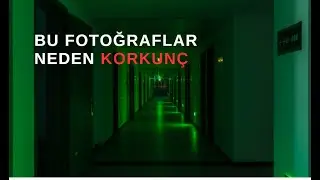BU RESİMLER NEDEN KORKUTUCU