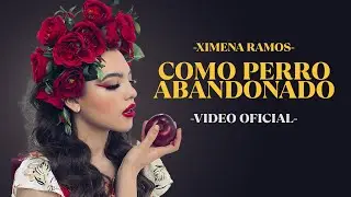 Como Perro Abandonado  - Ximena Ramos (Video Oficial)