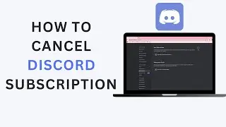 How To Cancel Discord Subscription