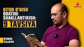 Kitob oʻqish odatini shakllantirish | 9 tavsiya | Otabek Tillayev | #kitob #kitap #mutolaa #asar