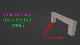 Как сохранить выделенную область в Blender ?