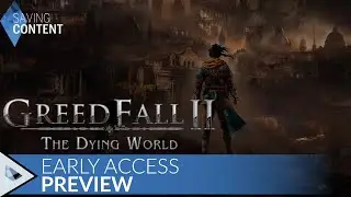 GreedFall II: The Dying World - Early Access Preview