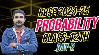 Probability Class-12th Day-2 CBSE 2024-25
