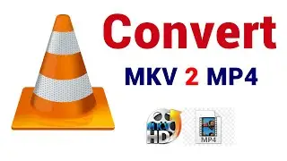VLC 👉 How to Convert MKV to MP4 using VLC Media Player 2021 - KB Tech