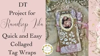 DT Project @RaindropLila7  | Tutorial | Quick and Easy Collaged Tag Wraps
