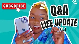 Life Update | Q&A