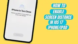 How to Setup Screen Distance on Your iPhone/iPad iOS 17