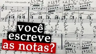 Você escreve as NOTAS MUSICAIS na Partitura?