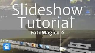 FotoMagico 6 - Create your first slideshow - Tutorial