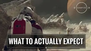 What To ACTUALLY Expect From Starfield.