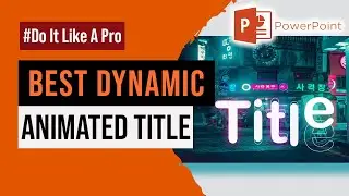 Best Dynamic Animated Title | How to make Dynamic Animated Title in PowerPoint