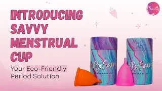 Savvy Menstrual Cup: Your Period's Best Friend | Menstrual Hygiene | Medical Grade Silicon Cup