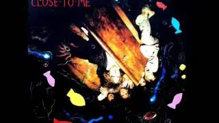 The Cure - Close to me