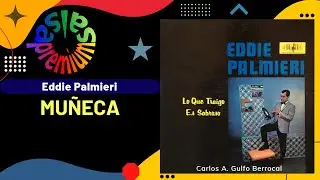 🔥MUÑECA [Version Original] por EDDIE PALMIERI con ISMAEL QUINTANA - Salsa Premium
