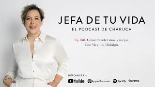 168. Cómo vender más y mejor. Con Virginia Hidalgo.
