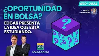 🎁 ¿Oportunidad en BOLSA? Edgar nos habla de una ACCIÓN nueva | PETROBRAS 🛢️