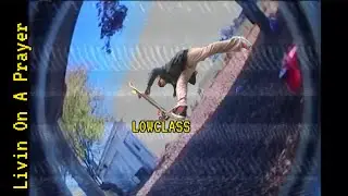 Lowclass Skateboards-Livin on a prayer