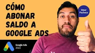Cómo Abonar Saldo a tu Cuenta de Google Ads 2022