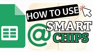 How to Use Smart Chips in Google Sheets (Google Apps)
