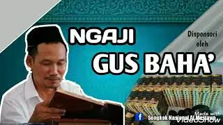 Gus Baha. (Jangan mudah menyifati makhluk)