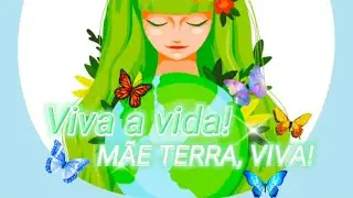 DIA DO PLANETA TERRA | TERRA PLANETA ÁGUA.