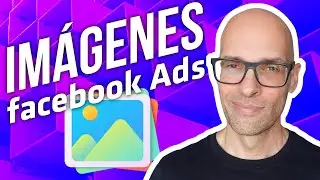 Cómo Crear IMÁGENES para FACEBOOK ADS