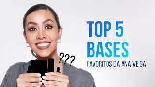 TOP 5 Bases favoritos da Ana Veiga