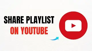 How to Share a Playlist on YouTube – Full Guide