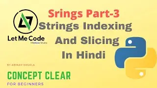 String Indexing and Slicing in Python in Hindi || For Absolute Beginners ||Full Python Tutorial 2020