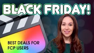 Best Black Friday Deals for FCP Users!