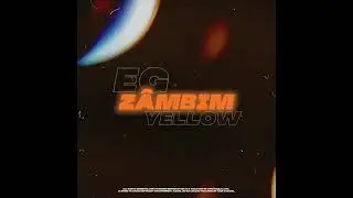 EG Yellow - ZAMBIM (prod. Kimo) ✨✨