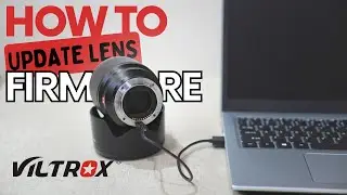 How to Update Firmware on VILTROX Lenses