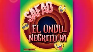 El Ondure, El Negrito - SAFAO (Audio Oficial)