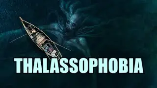 Талассофобия и Тематический Контент. Ужас Глубин - Thalassophobia