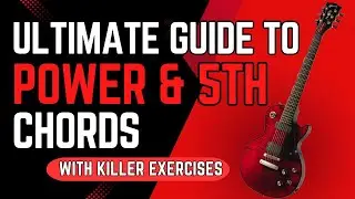 Ultimate Lesson on Guitar Power 5th Chords with Awesome Exercises