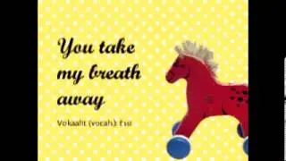 J & E: You Take My Breath Away