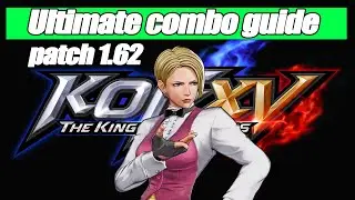 KOF XV - KING COMBO GUIDE (OPTIMAL) [PATCH.1.63]