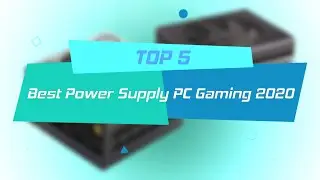 TOP 5 Best Power Supply PC Gaming 2020