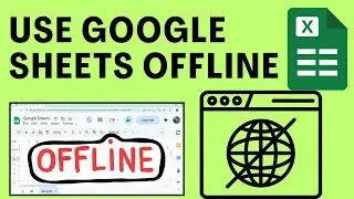 How To Use Google Sheets Offline