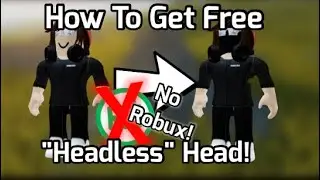 How To Get A Free “Headless” Head On Roblox Mobile/PC! (No Coding!)