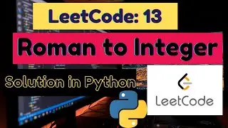LeetCode 13: Roman to integer leetcode solution in Python | ROman to integer interview question