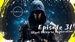 Starfield Immersion: Episode 31 - Silent Universe Exploration Part 7