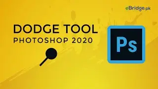 Photoshop 2020 - Lecture - 17 - Dodge Tool - Urdu / Hindi