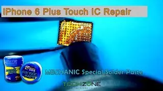 iPhone 6 Plus Touch IC Repair With Mechanic Special Solder Paste
