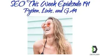 SEO This Week Episode 191 - Anchor Text Ratios, Python, Links, and GA4