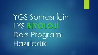 YGS Sonrası İçin | LYS Biyoloji Ders Programı Hazırladık