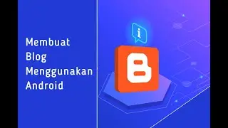 Membuat Blog Menggunakan Android | Ternyata Mudah Banget
