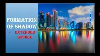 Formation of Shadow by Extended Source