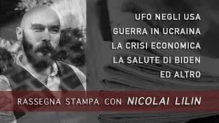 Rassegna stampa con Nicolai Lilin. UFO negli USA. Guerra in Ucraina. La crisi economica ed altro.
