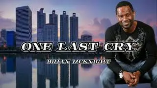 One Last Cry - Lyrics Video: Brian McKnight